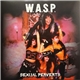 W.A.S.P. - Sexual Perverts